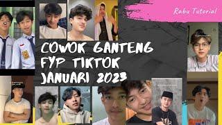 Cowok Ganteng FYP Viral Tiktok Bulan Januari 2023