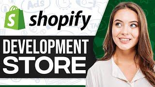 How To Create Shopify Development Store 2024