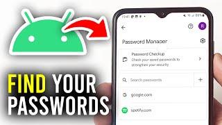 How To Find Saved Passwords On Android - Full Guide