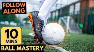 Ball Mastery Workout - Game Realistic | 10 Minute Follow Along