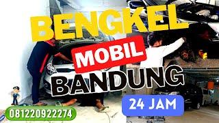 BENGKEL MOBIL BANDUNG PANGGILAN 24 JAM | SPESIALIS MATIC - 081220922274