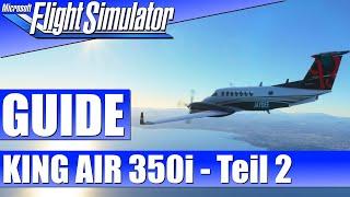 Beechcraft KING AIR 350 - Teil 2: Manuelles Fliegen - GUIDE  MICROSOFT FLIGHT SIMULATOR Guide