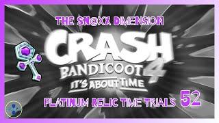 The Sn@xx Dimension Time Trials | Part 52 | Crash Bandicoot 4: It's About Time