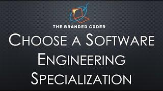 How to Choose the Right Software Engineer Specialization