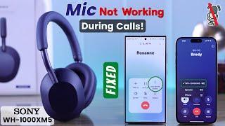 Sony WH-1000XM5 Microphone not Working During Calls? - Fix on iPhone or Android!