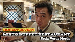 MISTO BUFFET RESTAURANT (SEDA VERTIS NORTH): AN HONEST REVIEW. WORTH THE PRICE?