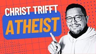 Göttliche Debatten  Wenn Atheist und Christ aufeinandertrifft