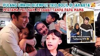 TRIO BOCIL KE JAKARTA NYUSULIN MAMA PAPA PULANG UMROH. KANGEN! | Arumi Bachsin