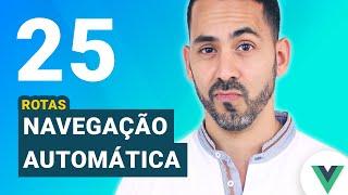 Aula 25 - Vue js rotas: navegação automática