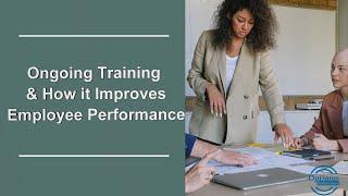 Ongoing Learning and Training Boosts Employee Performance & Productivity