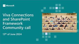 Viva Connections and SharePoint Framework community call 13th of June 2024