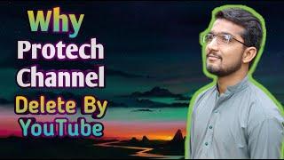 WHY PROTECH CHANNEL DELETE BY YOUTUBE | Protech gaming |