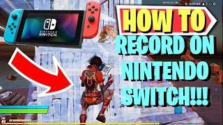 How To RECORD YOUR GAMEPLAY On Nintendo Switch!