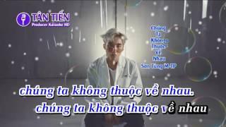 [ Karaoke HD ] Chúng Ta Không Thuộc Về Nhau - Sơn Tùng M-TP Full Beat 