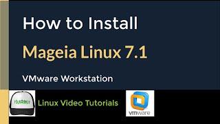 How to Install Mageia Linux 7.1 + VMware Tools + Quick Look on VMware Workstation