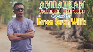 ANDAIKAN Covered by EMEN SERAN WILIK