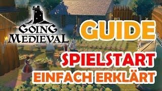 Going Medieval GUIDE | Neues Spiel einfach erklärt | Tutorial | Tipps & Tricks