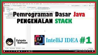 Pengenalan Stack pada Java - Praktik Java menggunakan IntelliJ IDEA (1/2)