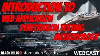 Introduction to Web Application Penetration Testing Methodology w/ Craig Vincent | 1-Hour