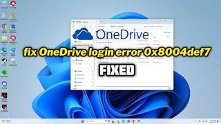 (FIXED) OneDrive login error 0x8004def7 in windows 10/11