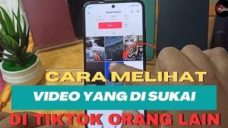 Cara Melihat Video Yang Disukai Di Tiktok Orang Lain