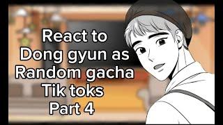 Bj alex characters react to Dong gyun as random gacha tik toks part 4