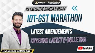 Indirect Tax - GST Marathon - Latest with Amendments June 24 & Dec 24 Exams - CA Saumil Manglani
