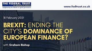 Brexit: Ending the City’s Dominance of European Finance?