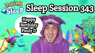 Happy Birthday Pauly D | Pokemon Sleep (Session 343)