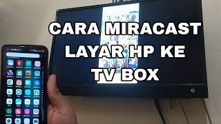 cara miracast layar hp anda ke tv box