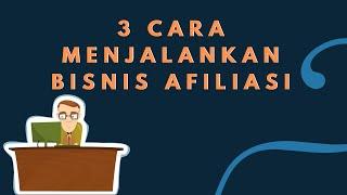 CARA MEMULAI BISNIS AFILIASI (3 CARA YANG BISA DIMULAI SAAT INI JUGA)