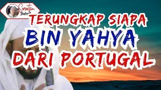 MENELUSURI JEJAK BIN YAHYA DARI PORTUGAL