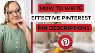 How to write effective Pinterest Pin Descriptions - get traffic to your pins