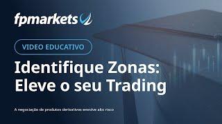 Identifique Zonas de Caro e Barato: Eleve o seu Trading! | Vídeo Educativo | FP Markets