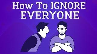 How To Ignore People (Animated)