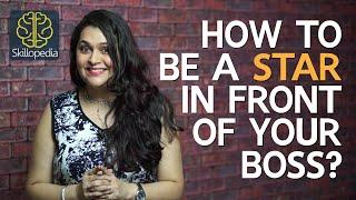 How to be a STAR in front of your BOSS - Soft skills by Skillopedia