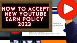 How to accept new YouTube policy 2023 | New Monetization Terms: Complete Guide for Monetized Channel