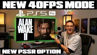 Alan Wake 2 - PS5 Pro - New 40FPS Mode With Ray Tracing - Patch 1.2.7 - New PSSR Option On/Off