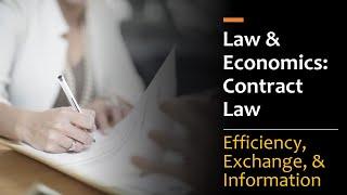 Law and Economics - Contract Law Intro - Efficiency, Exchange, and Information