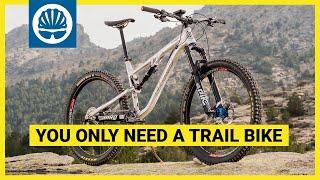 Top 5 | Reasons A Trail Bike Is The ONLY Mountain Bike You'll Ever Need