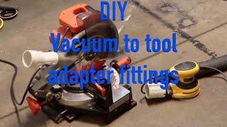 DIY vacuum to tool adapter fittings