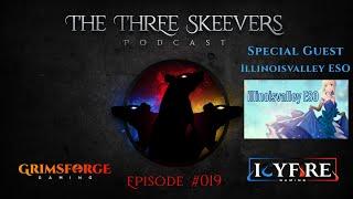 ESO (The Three Skeevers Podcast) Ep. 019 - Special Guest Illinoisvalley ESO! (Elder Scrolls Online)