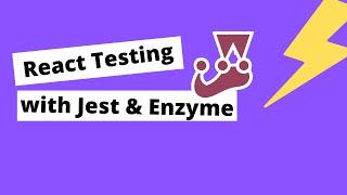 Testing ReactJS with Jest and Enzyme