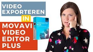 VIDEO EXPORTEREN met MOVAVI  VIDEO EDITOR PLUS - Movavi Nederlandse tutorial