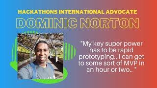 Introducing our Hackathons International Advocate, Dominic Norton!