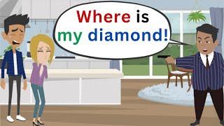 I want my Diamond! | Basic English conversation | Learn English | Like English