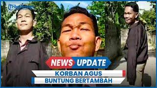 Korban Agus Buntung Bertambah Jadi 17 Orang, Terbaru Anak di Bawah Umur