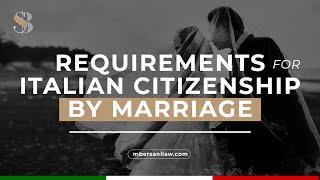 Italian Citizenship By Marriage All The Requirements Listed!