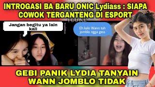 Gebi & Cesi tanyain BA baru ONIC Lydia cowok terganteng di Esport! Lydia: Wann masih jomblo !?