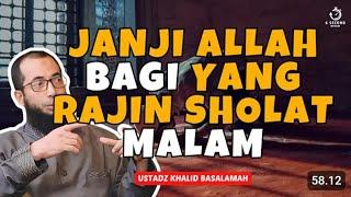 Janji Allah bagi yang rajin sholat tahajjud - Ustadz Khalid Basalamah